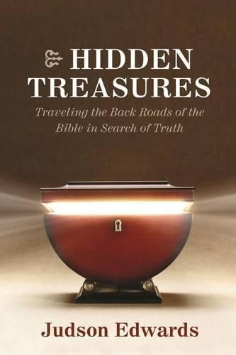 Hidden Treasures: Traveling the Back Roads of the Bible in Search of Truth