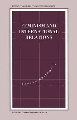 Cover image for Feminism and International Relations: Towards a Political Economy of Gender in Interstate and Non-Governmental Institutions
