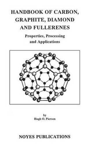 Cover image for Handbook of Carbon, Graphite, Diamonds and Fullerenes: Processing, Properties and Applications