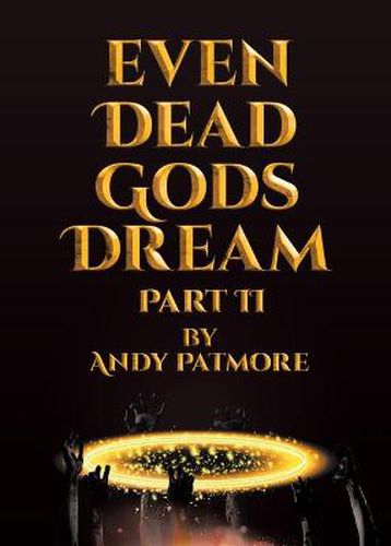 Cover image for Even Dead Gods Dream: Part II