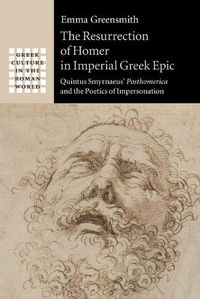 Cover image for The Resurrection of Homer in Imperial Greek Epic: Quintus Smyrnaeus' Posthomerica and the Poetics of Impersonation