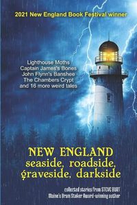 Cover image for New England Seaside, Roadside, Graveside, Darkside