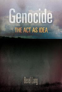 Cover image for Genocide: The Act as Idea