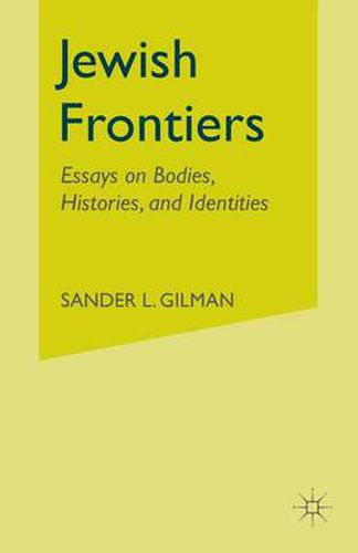 Cover image for Jewish Frontiers: Essays on Bodies, Histories, and Identities