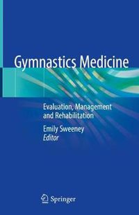 Cover image for Gymnastics Medicine: Evaluation, Management and Rehabilitation