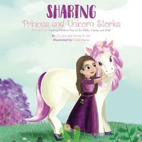 Cover image for Sharing: Princess and Unicorn Stories: Teaching Children How to Be Polite, Caring, and Kind