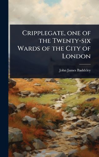 Cover image for Cripplegate, one of the Twenty-six Wards of the City of London