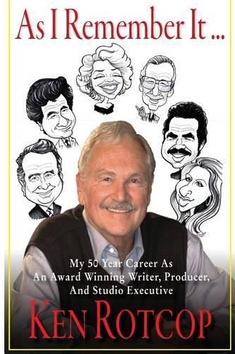 Cover image for As I Remember It: My 50 Year Career As An Award Winning Writer, Producer, And Studio Executive