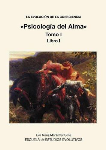 Cover image for LA EVOLUCION DE LA CONSCIENCIA Psicologia del Alma Tomo I