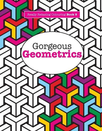 Cover image for Really RELAXING Colouring Book 9: Gorgeous Geometrics