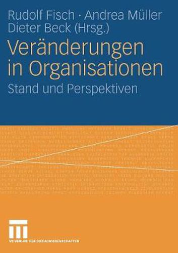 Veranderungen in Organisationen: Stand Und Perspektiven