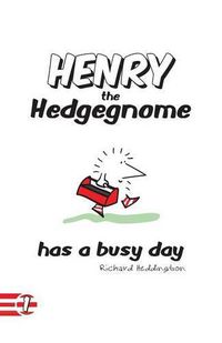 Cover image for Henry the Hedgegnome Has a Busy Day