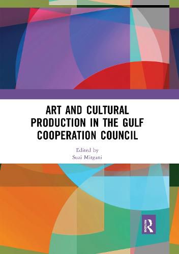 Cover image for Art and Cultural Production in the Gulf Cooperation Council