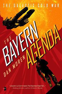 Cover image for The Bayern Agenda: The Galactic Cold War, Book I