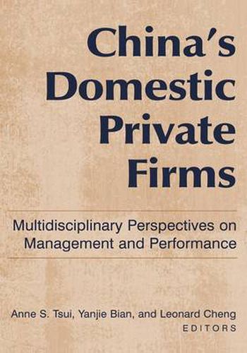 Cover image for China's Domestic Private Firms: Multidisciplinary Perspectives on Management and Performance