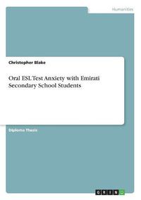 Cover image for Oral ESL Test Anxiety with Emirati Secondary School Students