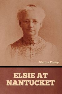 Cover image for Elsie at Nantucket