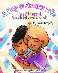 Cover image for A Day in Amari's Life (I am Different, Beautiful and Loved)