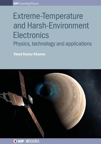 Cover image for Extreme-Temperature and Harsh-Environment Electronics: Physics, technology and applications