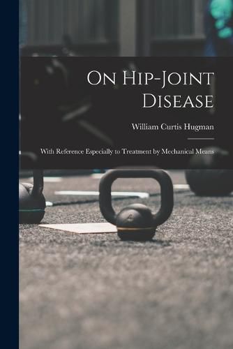 Cover image for On Hip-Joint Disease