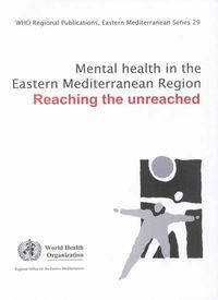 Cover image for Mental Health in the Eastern Mediterranean Region: Reaching the Unreached