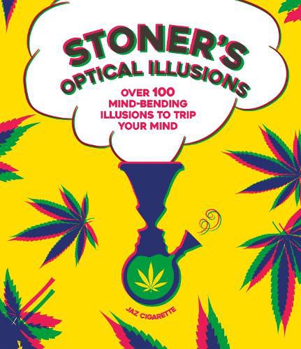 Cover image for Stoner's Optical Illusions: Over 100 Mind-Bending Illusions to Trip Your Mind