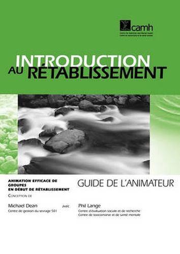 Cover image for Introduction Au Retablissement: Animation Efficace De Groupes En Debut De Retablissement - Guide De L'animateur