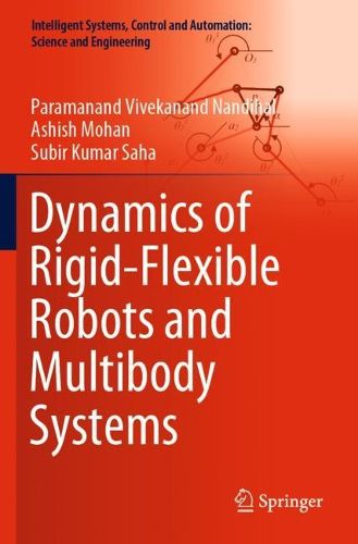 Cover image for Dynamics of Rigid-Flexible Robots and Multibody Systems