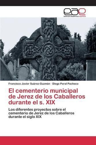 El cementerio municipal de Jerez de los Caballeros durante el s. XIX
