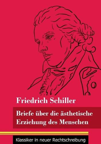 Cover image for Briefe uber die asthetische Erziehung des Menschen: (Band 42, Klassiker in neuer Rechtschreibung)