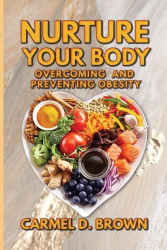 Cover image for Nurture your Body: Overcoming and Preventing Obesity