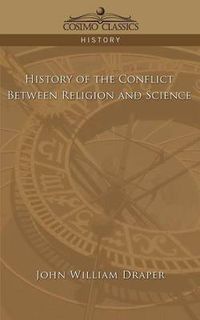 Cover image for History of the Conflict Between Religion and Science