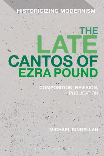 Cover image for The Late Cantos of Ezra Pound: Composition, Revision, Publication