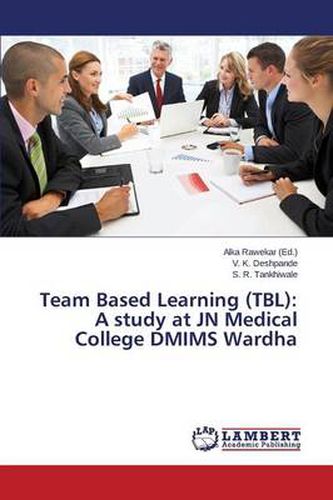 Cover image for Team Based Learning (TBL): A study at JN Medical College DMIMS Wardha