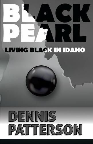 Cover image for Black Pearl Living Black in Idaho