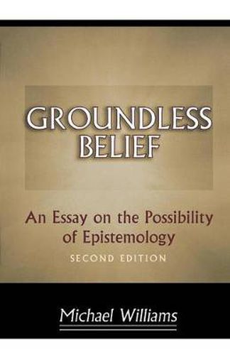 Cover image for Groundless Belief: An Essay on the Possibility of Epistemology