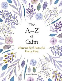 Cover image for The A-Z of Calm