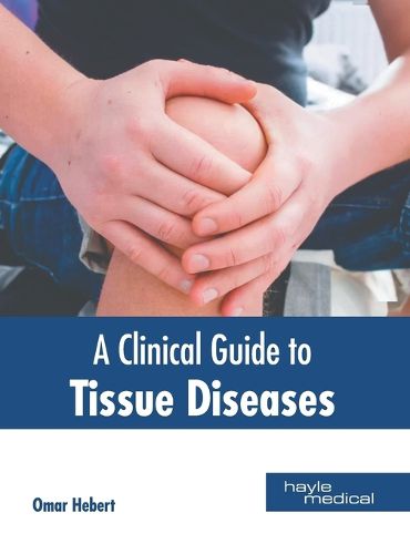 Cover image for A Clinical Guide to Tissue Diseases