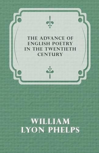 The Advance of English Poetry in the Twentieth Century (1918)