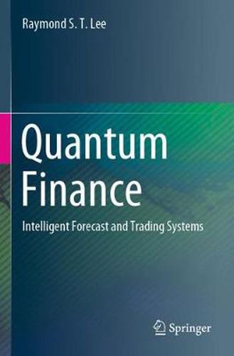 Cover image for Quantum Finance: Intelligent Forecast and Trading Systems