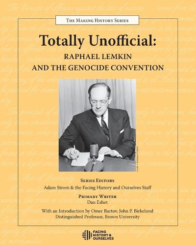 Cover image for Totally Unofficial: Raphael Lemkin and the Genocide Convention