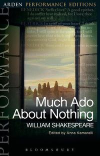 Cover image for Much Ado About Nothing: Arden Performance Editions