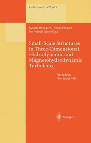 Cover image for Small-Scale Structures in Three-Dimensional Hydrodynamic and Magnetohydrodynamic Turbulence: Proceedings of a Workshop Held at Nice, France, 10-13 January 1995