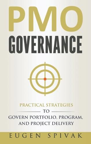 Cover image for PMO Governance: Practical Strategies to Govern Portfolio, Program, and Project Delivery