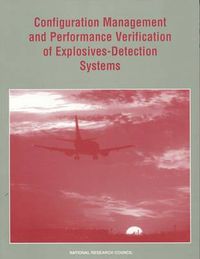 Cover image for Configuration Management and Performance Verification of Explosives-Detection Systems