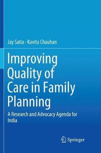 Cover image for Improving Quality of Care in Family Planning: A Research and Advocacy Agenda for India