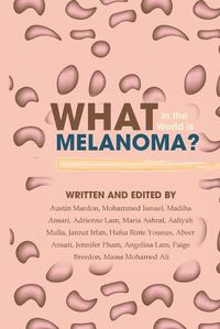 Cover image for What in the World is Melanoma?