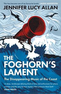 Cover image for The Foghorn's Lament: The Disappearing Music of the Coast