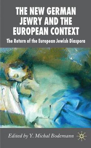 Cover image for The New German Jewry and the European Context: The Return of the European Jewish Diaspora