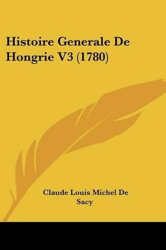 Cover image for Histoire Generale de Hongrie V3 (1780)